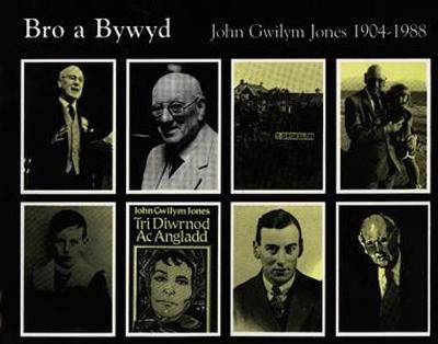 Bro a Bywyd:14. John Gwilym Jones 1904-1988