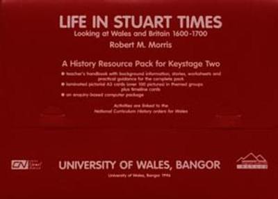 Life in Stuart Times - Looking at Wales and Britain 1600-1700