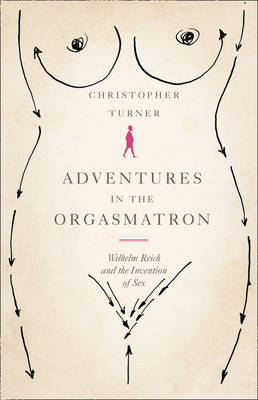 Adventures in the Orgasmatron