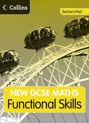 New GCSE Maths: GCSE Maths Functional Skills: Teacher Guide: Edexcel and AQA
