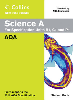 Collins GCSE Science 2011: Science A Student Book: AQA