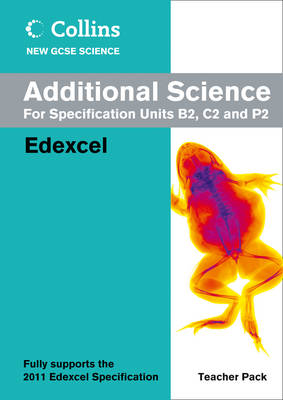 Collins GCSE Science 2011: Additional Science Teacher Pack: Edexcel