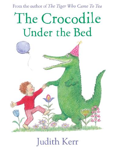 The Crocodile Under the Bed by Judith Kerr
