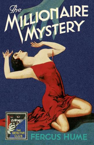 The Millionaire Mystery by Fergus Hume