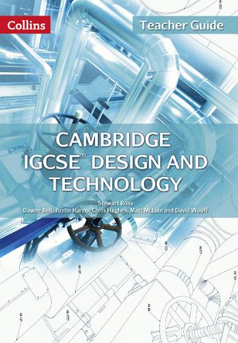 Cambridge IGCSE (TM) Design and Technology Teacher Guide