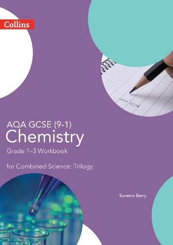 AQA GCSE 9-1 Chemistry for Combined Science Grade 1−3 Workbook