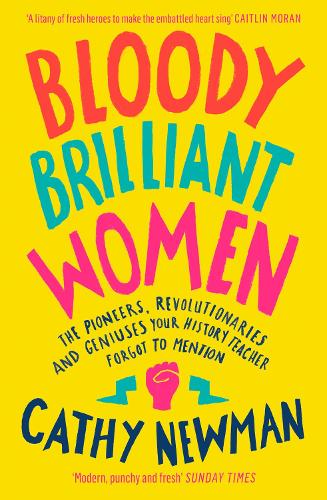 Bloody Brilliant Women by Cathy Newman