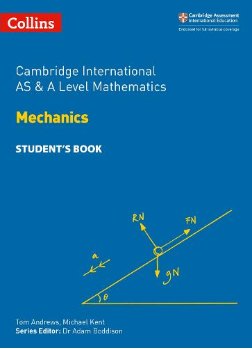 Cambridge International AS & A Level Mathematics Mechanics Student’s Book