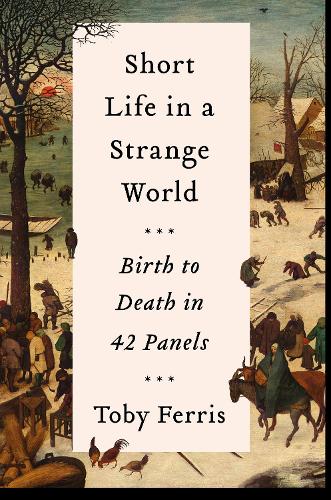 Short Life in a Strange World by Toby Ferris
