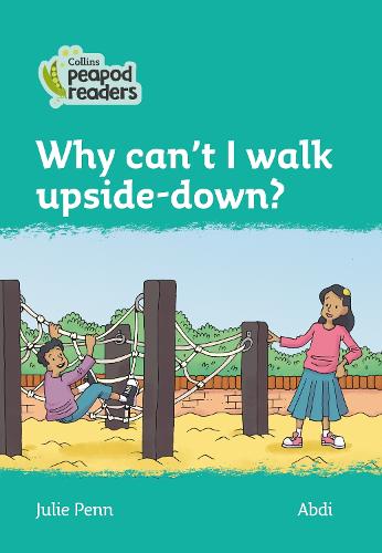 Why can't I walk upside-down?
