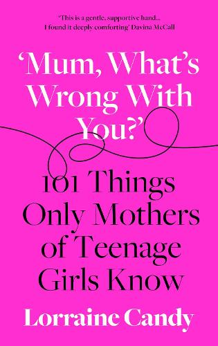 ‘Mum, What’s Wrong with You?’