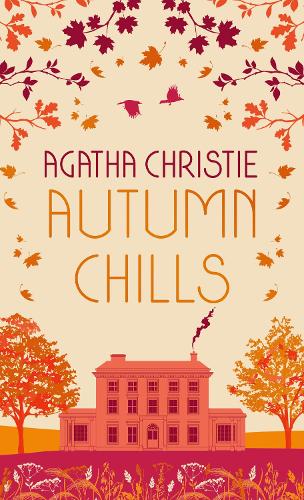 Autumn Chills: Tales of Intrigue from the Queen of Crime by Agatha Christie