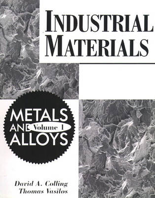 Industrial Materials: Metals and Alloys v. 1