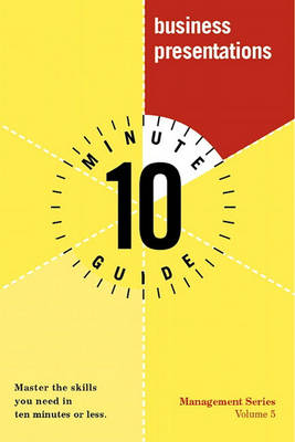 10 Minute Guide to Business Presentations
