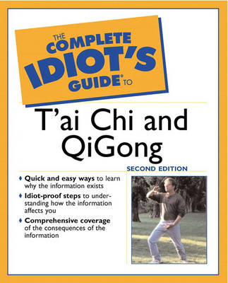 The Complete Idiot's Guide (R) to T'ai Chi & QiGong