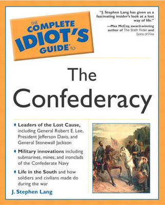 The Complete Idiot's Guide (R) to the Confederacy
