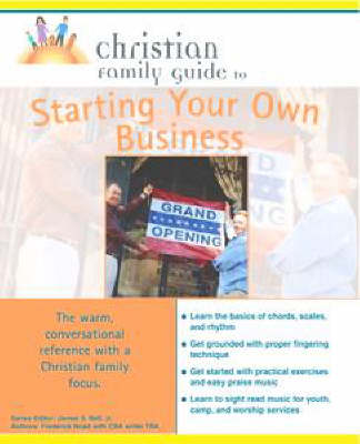 Christian Family Guide to Starting Your Own Business