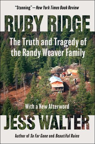 Ruby Ridge: The Truth and Tragedy of the Randy Weaver Family