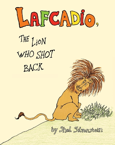 The Uncle Shelby's Story of Lafcadio, the Lion Who Shot Back