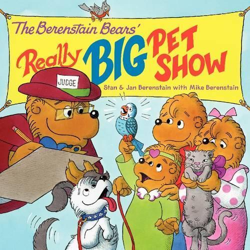 The Berenstain Bears' Really Big Pet Show