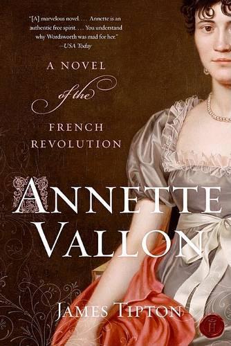 Annette Vallon: A Novel Of The French Revolution