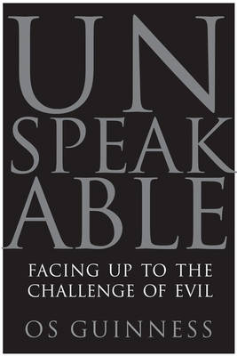 Unspeakable: Facing Up To Evil In An Age Of Genocide And Terror
