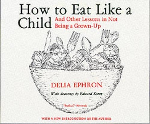 How to Eat Like a Child