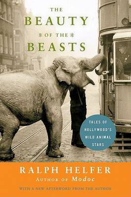 Beauty of the Beasts, The: Tales of Hollywood's Wild Animal Stars