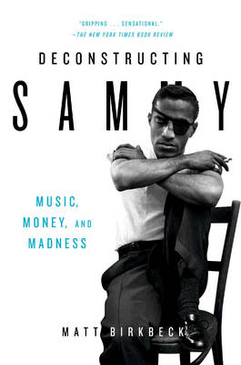 Deconstructing Sammy: Music, Money, and Madness