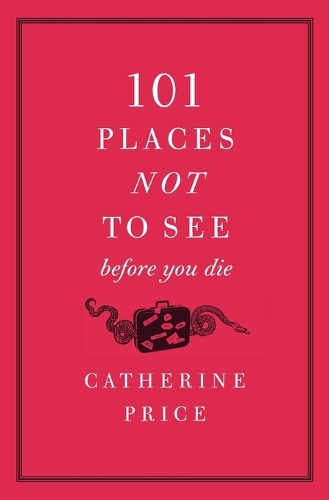 101 Places Not to See Before You Die