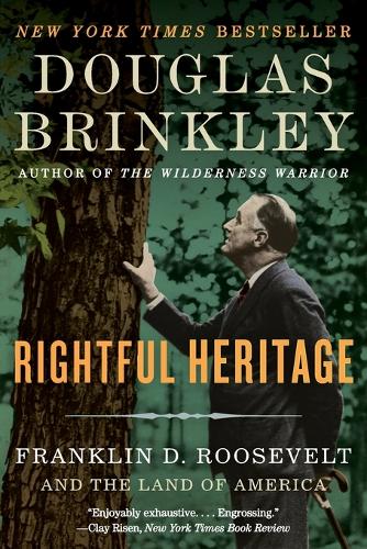 Rightful Heritage: Franklin D. Roosevelt And The Land Of America