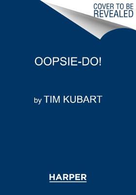 Oopsie-do!