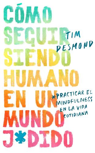 How to Stay Human in a F*cked-Up World