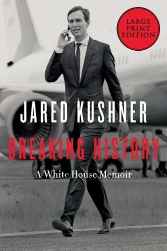 Breaking History: A White House Memoir [Large Print]