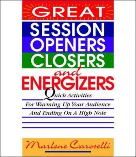 Great Session Openers, Closers, and Energizers