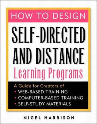 How to Design Self-Directed and Distance Learning Programs