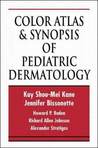 Color Atlas and Synopsis of Pediatric Dermatology