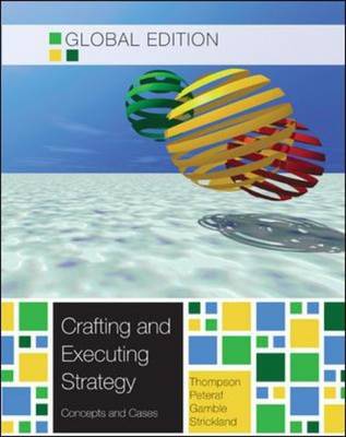 Crafting & Executing Strategy: The Quest for Competitive Advantage: Concepts and Cases