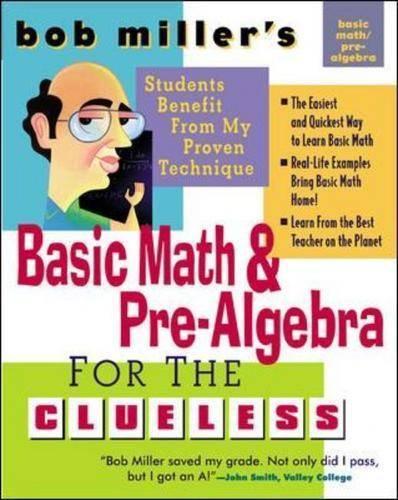Bob Miller's Basic Math and Pre-Algebra for the Clueless