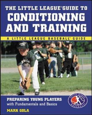The Little League® Guide to Conditioning and Training