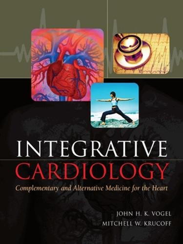 Integrative Cardiology: Complementary and Alternative Medicine for the Heart