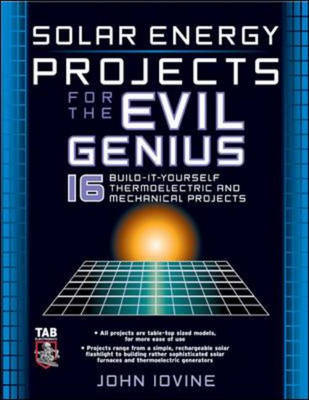 Solar Energy Projects for the Evil Genius