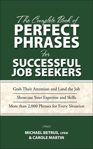 The Complete Book of Perfect Phrases for Successful Job Seekers