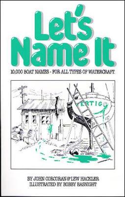 Let's Name It: 10,000 Boat Names for All Types of Watercraft