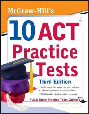 McGraw-Hill's 10 ACT Practice Tests