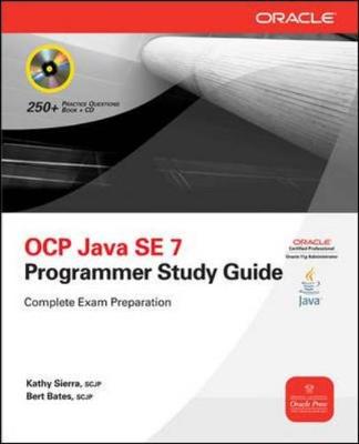 OCA/OCP Java SE 7 Programmer I & II Study Guide (Exams 1Z0-803 & 1Z0-804)