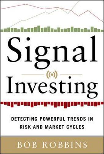Signal Investing: Detecting Powerful Trends in Risk and Market Cycles