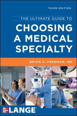 The Ultimate Guide to Choosing a Medical Specialty, Third Edition