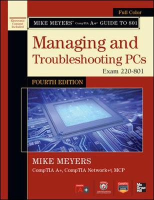 Mike Meyers' CompTIA A+ Guide to 801 Managing and Troubleshooting PCs (Exam 220-801)
