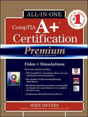 CompTIA A+ Certification All-in-One Exam Guide (Exams 220-801 & 220-802)